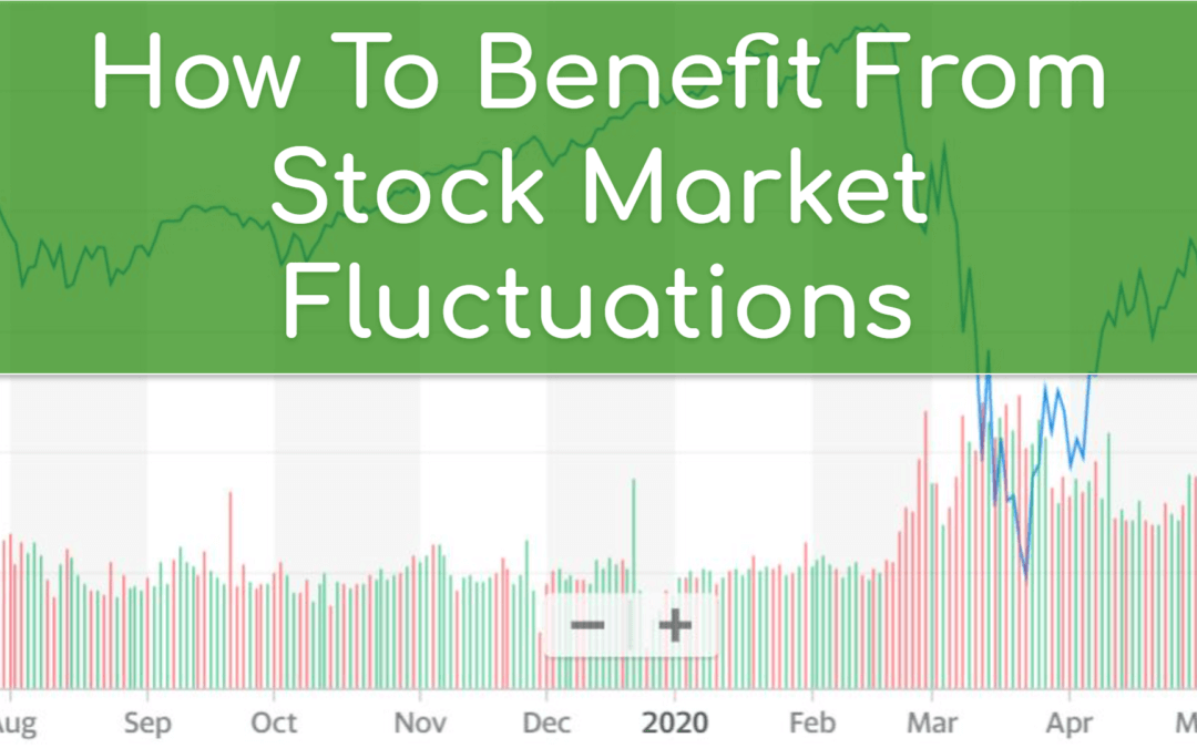 How To Benefit From Stock Market Fluctuations